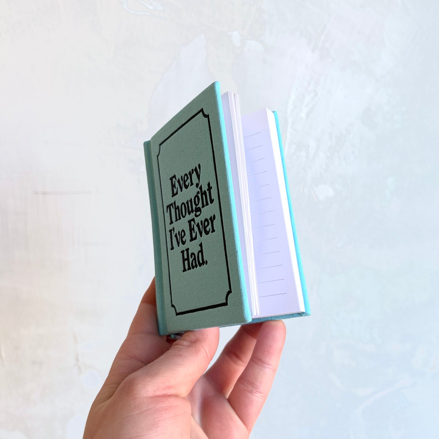 Mini Notebook - Every Thought I've Ever Had