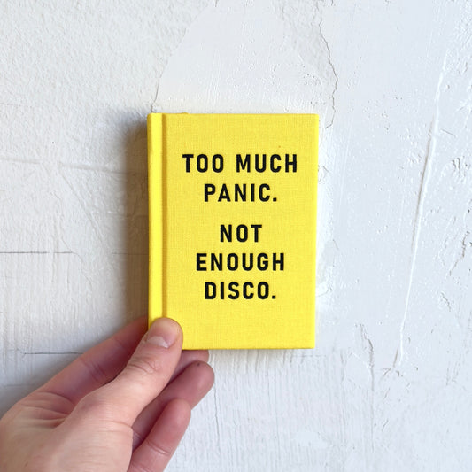 Mini Notebook - Too Much Panic. Not Enough Disco.