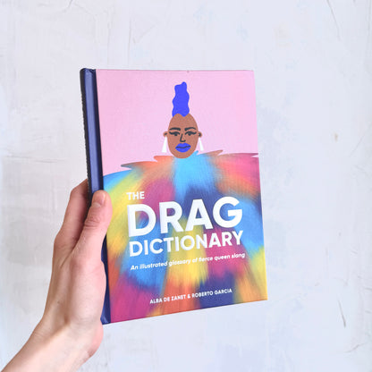 Drag Dictionary: An illustrated glossary of fierce Queen slang