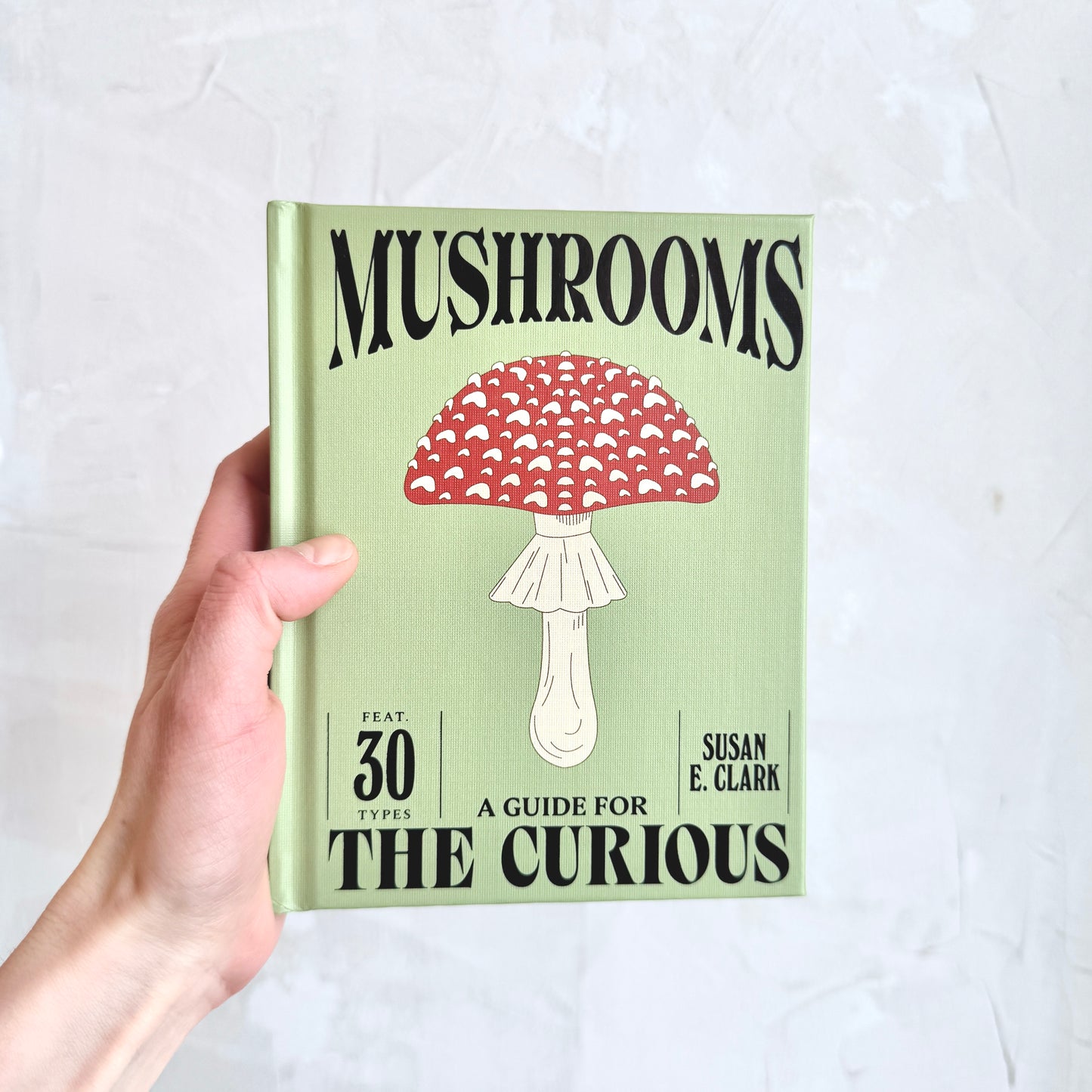 Mushrooms: A Guide for the Curious