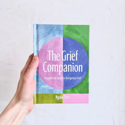 The Grief Companion: A Supportive Guide To Navigating Grief