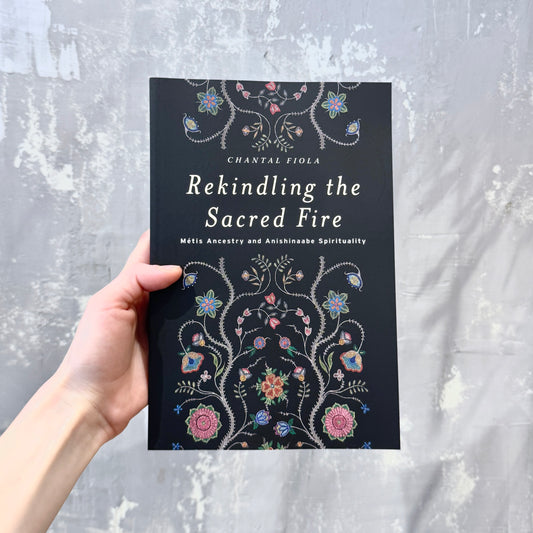 Rekindling the Sacred Fire: Métis Ancestry and Anishinaabe Spirituality