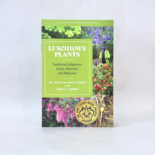 Luschiim’s Plants: Traditional Indigenous Foods, Materials and Medicines