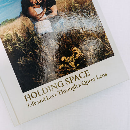 Holding Space: Life and Love Through a Queer Lens